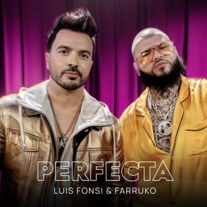 Luis Fonsi, Farruko - Perfecta à découvrir sur MixFeever