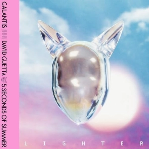 Galantis, David Guetta, & 5 Seconds of Summer - Lighter déja sur MixFeever