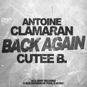 Antoine Clamaran & Cutee B. - Back Again