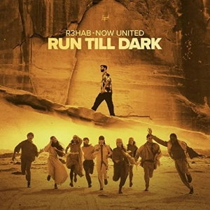 R3HAB, Now United - Run Till Dark déja sur MixFeever