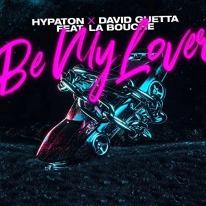 Hypaton x David Guetta feat. La Bouche - Be My Lover déja sur MixFeever