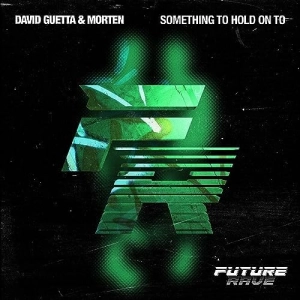 David Guetta & MORTEN - Something To Hold On To déja sur  MixFeever