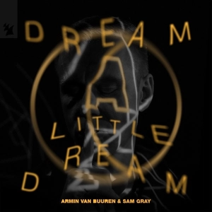 Armin van Buuren dévoile enfin Dream a Little Dream après 2 ans d'attente
