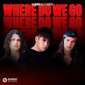 LUM!X, DVBBS – Where Do We Go déja sur MixFeever