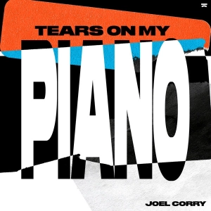 Découvrez Tears On My Piano, le nouveau hit explosif de Joel Corry !