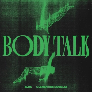 ALOK et Clementine Douglas enflamment les clubs avec Body Talk, l'hymne house ultime