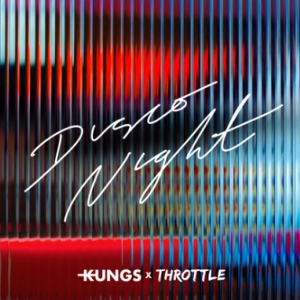 Kungs x Throttle - Disco Night