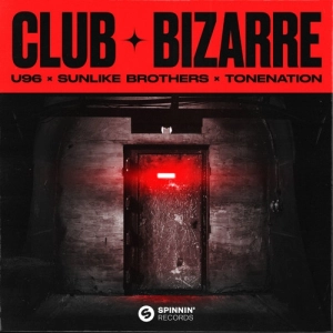 U96 x Sunlike Brothers x ToneNation - Club Bizarre déja sur MixFeever