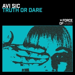 Avi Sic enflamme la scène électro avec son nouveau hit Truth or Dare