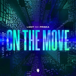 LIZOT - On The Move déja sur MixFeever Hit Garantie
