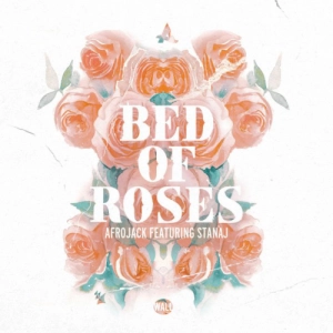 Afrojack feat. Stanaj - Bed Of Roses