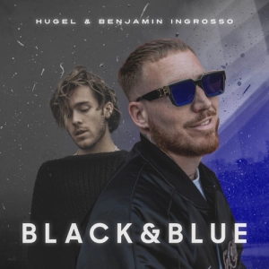 HUGEL  Benjamin Ingrosso - Black & Blue déja sur MixFeever