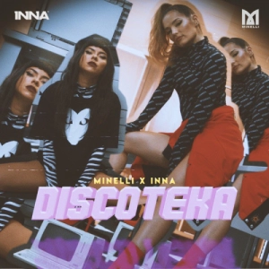 Minelli x INNA - Discoteka  déja sur MixFeever