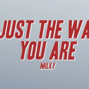 Milky "Just The Way You Are"  retour inattendu d'un classique house