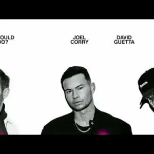 Joel Corry & David Guetta & Bryson Tiller What Would You Do premiere diffusion le 18 Mars 2022 MixFeever 100% Nouveautés 