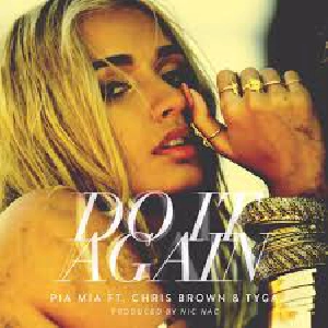 Pia Mia - Do It Again ft. Chris Brown, Tyga