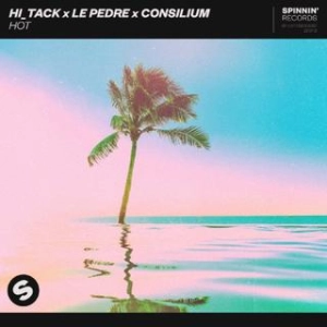 Hi_Tack x Le Pedre x Consilium - Hot déja sur MixFeever