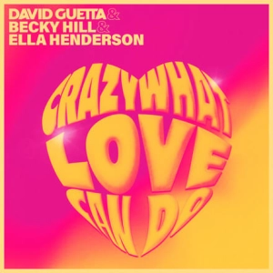 David Guetta & Becky Hill & Ella Henderson - Crazy What Love Can Do déja sur MixFeever