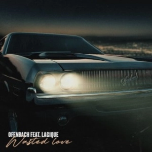 Ofenbach - Wasted Love (feat. Lagique) déja sur MixFeever