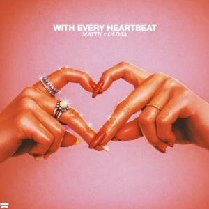 Mattn et Olivia dévoilent leur version explosive de With Every Heartbeat