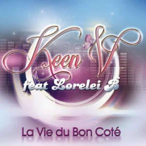 Keen'V feat Lorelei B – La Vie Du Bon Coté