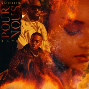 Vegedream, Tayc - Pour nous  à découvrir sur MixFeever