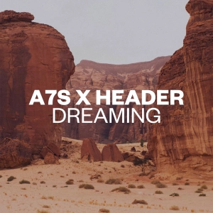 A7S et HEADER dévoilent Dreaming, une collaboration électro-pop envoûtante.