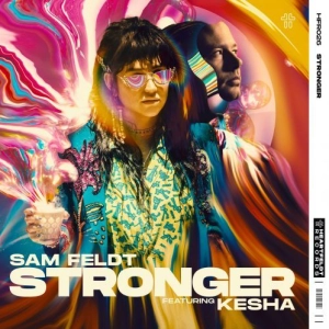 Sam Feldt - Stronger (ft. Kesha) déja sur MixFeever