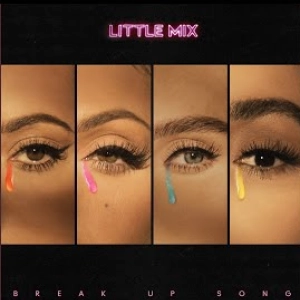 Little Mix - Break Up Song déja sur MixFeever