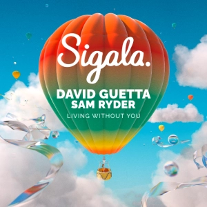 Sigala & David Guetta  Living Without You à découvrir sur MixFeever 